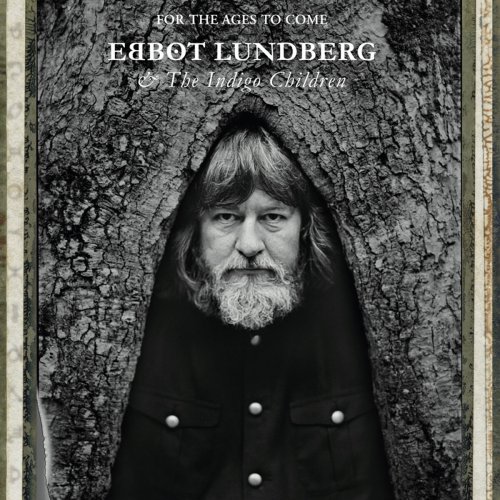 Ebbot Lundberg & The Indigo Children - For the Ages to Come (2016)