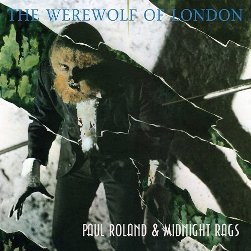 Paul Roland & Midnight Rags - The Werewolf Of London (Reissue) (1980)