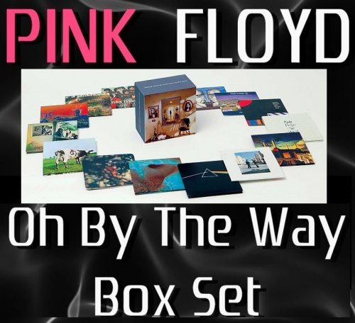 Pink Floyd - Oh By The Way (2007) [40th Anniversary Edition]