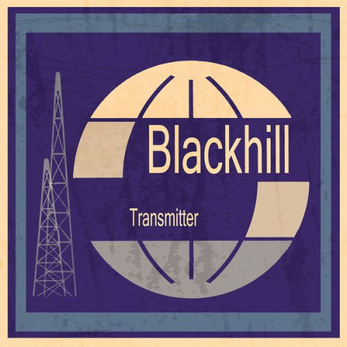 Blackhill Transmitter - Blackhill Transmitter (2016)