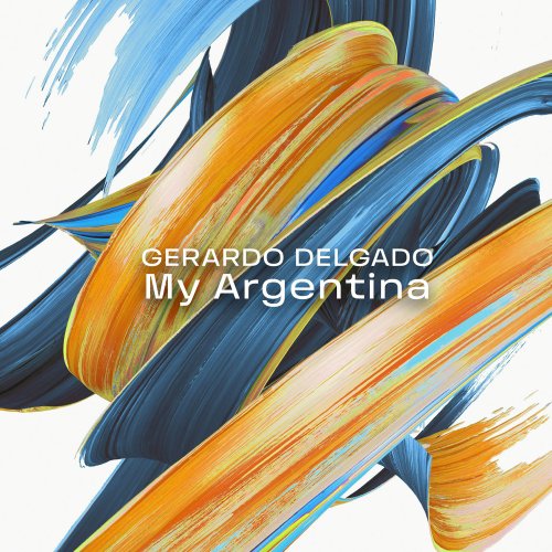 Gerardo Delgado - My Argentina (2023) [Hi-Res]