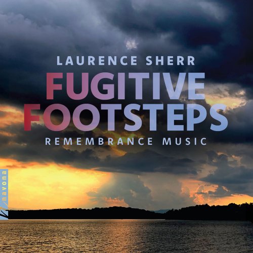 VA - Laurence Sherr: Fugitive Footsteps - Remembrance Music (2023) [Hi-Res]