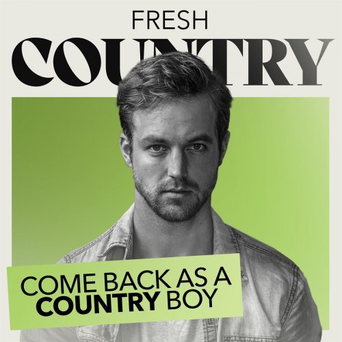 VA - Come Back As A Country Boy: Fresh Country (2023)