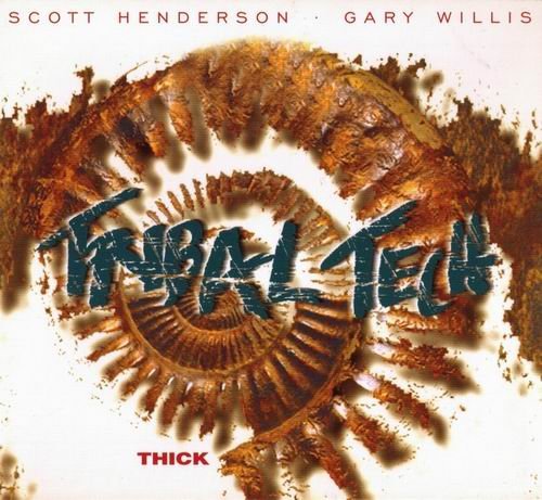Scott Henderson, Gary Willis, Tribal Tech - Thick (1999) 320 kbps