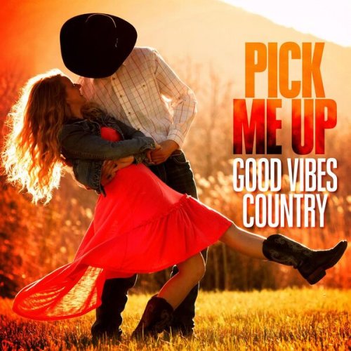 VA - Pick Me Up - Good Vibes Country (2023)