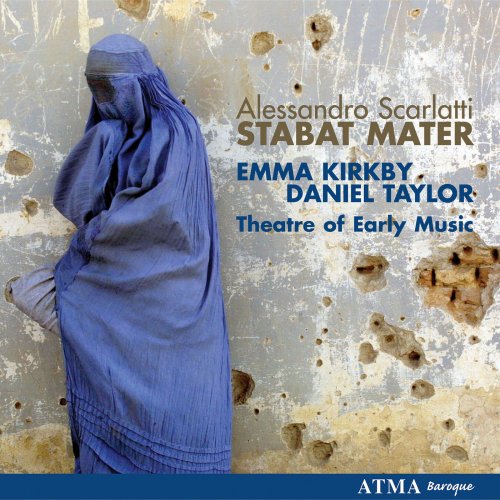 Emma Kirkby, Daniel Taylor, Theatre of Early Music - Alessandro Scarlatti: Stabat mater & Concerto No. 21 (2005)