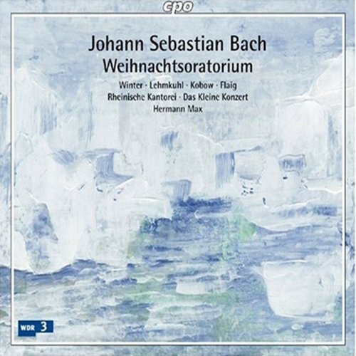 Rheinische Kantorei, Das Kleine Konzert, Hermann Max - Bach: Christmas Oratorio (2010)