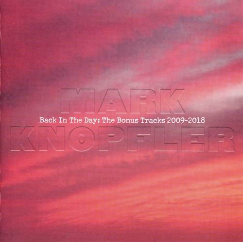 Mark Knopfler - Back In The Day: The Bonus Tracks 2009-2018 (2022)