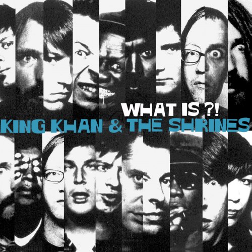 King Khan & The Shrines - What Is?! (2007)