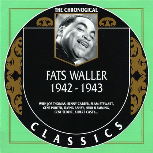 Fats Waller - The Chronological Classics: 1942-1943 (1999)