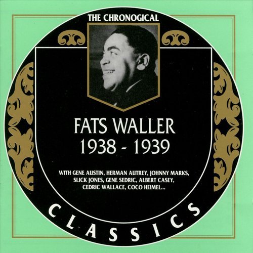 Fats Waller - The Chronological Classics: 1938-1939 (1997)