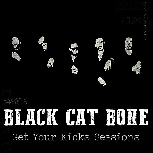 Black Cat Bone - Get Your Kicks Sessions - EP (2017)