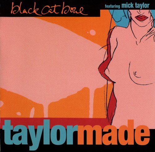 Black Cat Bone Featuring Mick Taylor - Taylormade (1997)