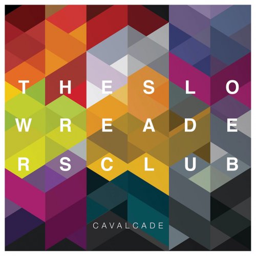 The Slow Readers Club - Cavalcade (2015) [Hi-Res]