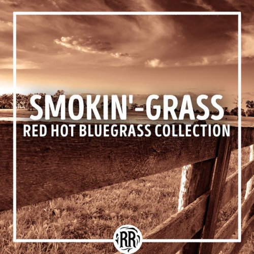 VA - Smokin'-Grass: Red Hot Bluegrass Collection (2022)