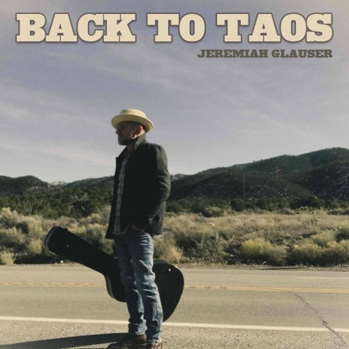 Jeremiah Glauser - Back To Taos (2023)