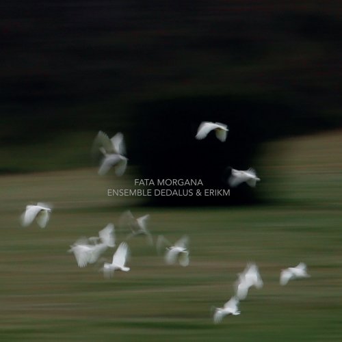 Ensemble Dedalus, Didier Aschour, Erikm - Fata Morgana (2023)