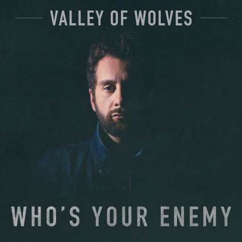Valley Of Wolves - Who's Your Enemy (2023) Hi Res