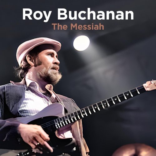 Roy Buchanan - The Messiah (Live (Remastered) (2023) Hi Res