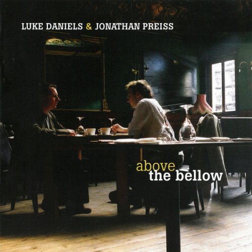 Luke Daniels, Jonathan Preiss - Above the Bellow (2003)