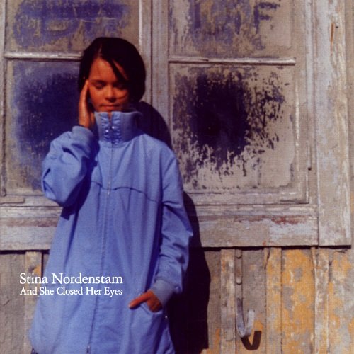 Stina Nordenstam - And She Closed Her Eyes (1994)