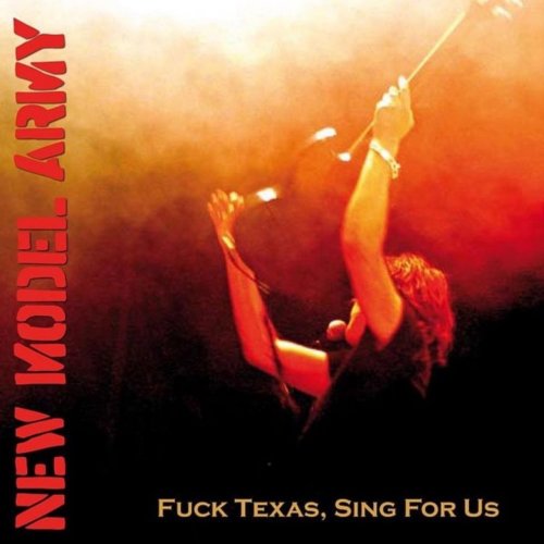 New Model Army - Fuck Texas, Sing for Us (Live) (2008)