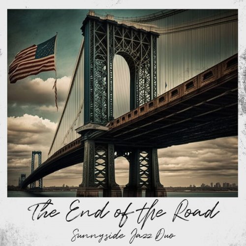 Sunnyside Jazz Duo, Mississippi Jazz Club, Chill Jazz-Lounge - The End of the Road (2023)