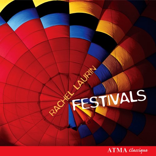 Marc Bourdeau, Anne Robert, Agathe Martel, Michel Bellavance, Veronique Potvin - Rachel Laurin: Festivals (2005)