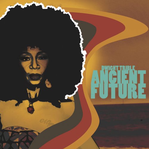 Dwight Trible - Ancient Future (2023) [Hi-Res]