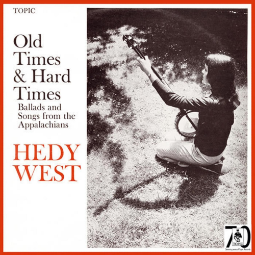 Hedy West - Old Times and Hard Times (2017)