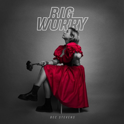 Bec Stevens - Big Worry (2023) [Hi-Res]