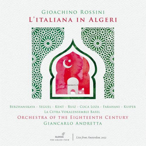 Vasilisa Berzhanskaya, Ricardo Seguel, Alasdair Kent, Giancarlo Andretta, Orchestra of the Eighteenth Century - L'Italiana in Algeri (2023)