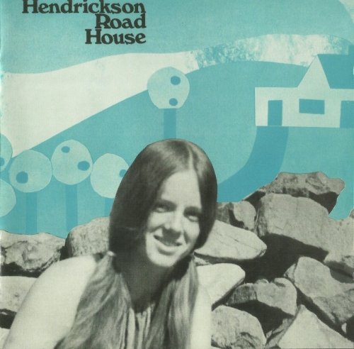 Hendrickson Road House - Hendrickson Road House (Reissue) (1969-70/2011)