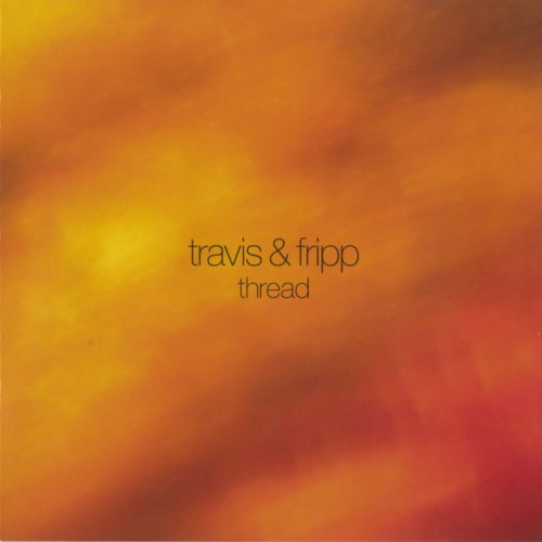 Travis & Fripp - Thread (2023)