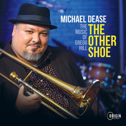 Michael Dease - The Other Shoe: The Music of Gregg Hill (2023)