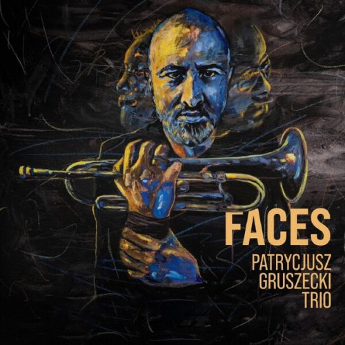 Patrycjusz Gruszecki Trio - Faces (2023)