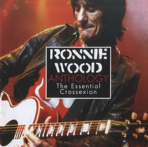 Ronnie Wood - Anthology: The Essential Crossexion (2006)