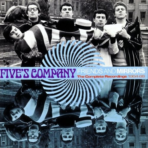 Five's Company - Friends And Mirrors: The Complete Recordings 1964-68 (2017)