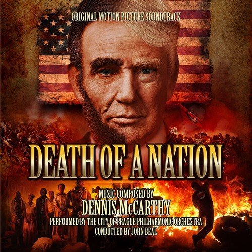 Dennis McCarthy - Death Of A Nation (Original Motion Picture Soundtrack) (2018)