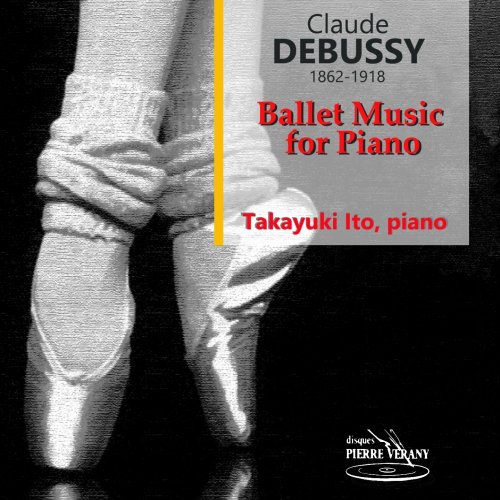 Ito Takayuki - Debussy: Ballet Music for Piano (2019)