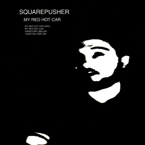 Squarepusher - My Red Hot Car [24bit/44.1kHz] (2001) lossless