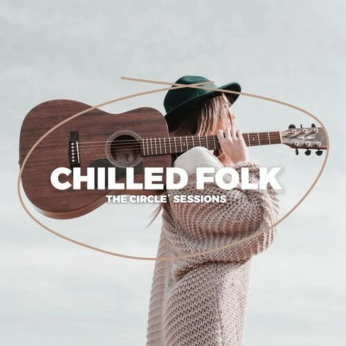 VA - Chilled Folk: The Circle Sessions (2023)