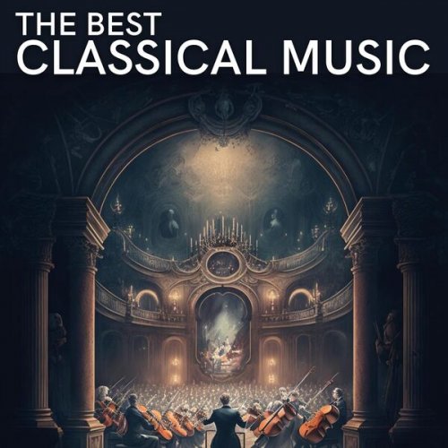 VA - The Best Classical Music (2023)