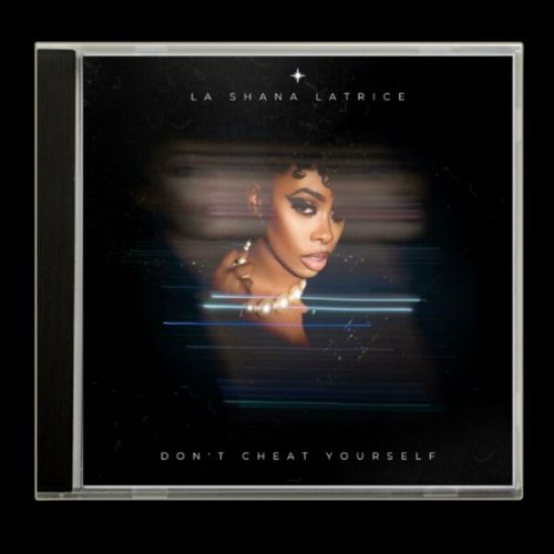 La Shana Latrice - Don't Cheat Yourself (2023)