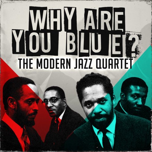 The Modern Jazz Quartet - Why Are You Blue? (2023)