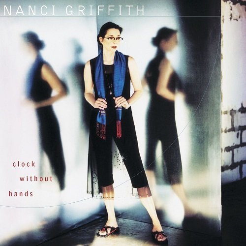 Nanci Griffith - Clock Without Hands (2001)