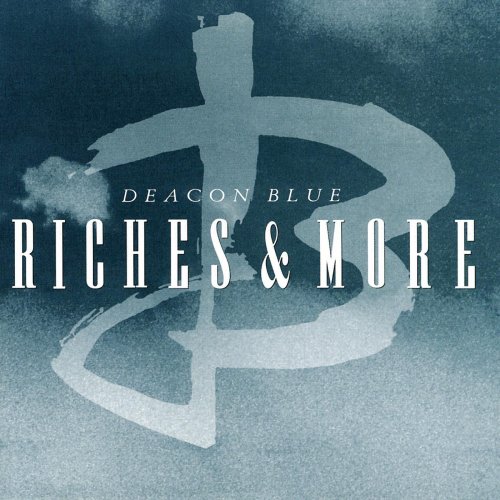 Deacon Blue - Riches & More (1997)
