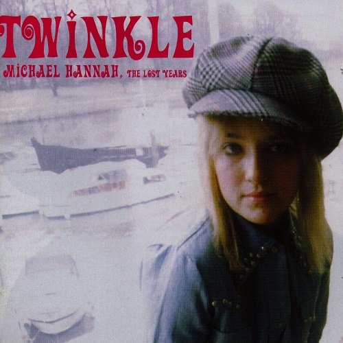 Twinkle - Michael Hannah: The Lost Years (2003)