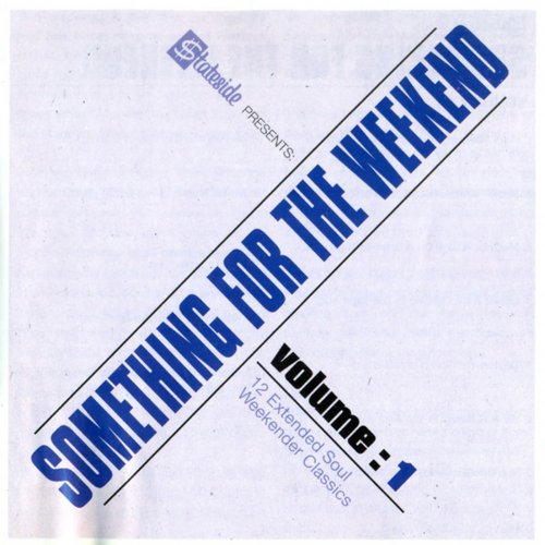 VA - Something For The Weekend Volume 1 (12 Extended Soul Weekender Classics) (2000/2004)