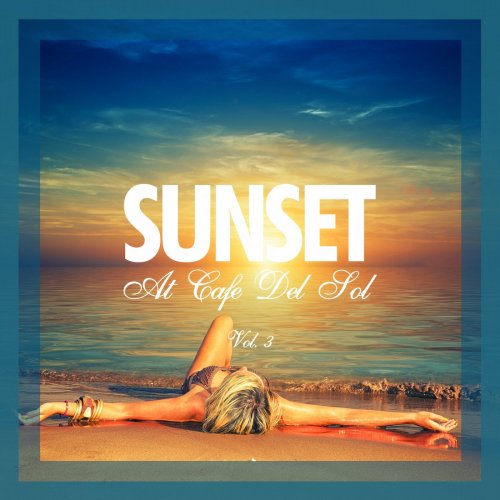 VA - Sunset at Café Del Sol, Vol. 3 (2015)